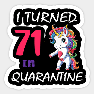 I Turned 71 in quarantine Cute Unicorn Sticker